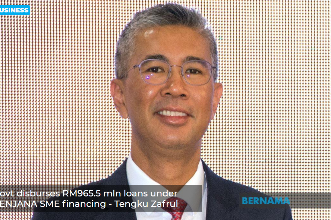 Bernama - Govt Disburses RM965.5 Mln Loans Under PENJANA SME Financing - Tengku Zafrul