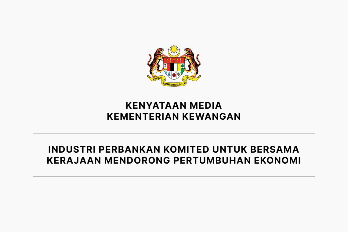 Industri Perbankan Komited Untuk bersama Kerajaan Mendorong Pertumbuhan Ekonomi