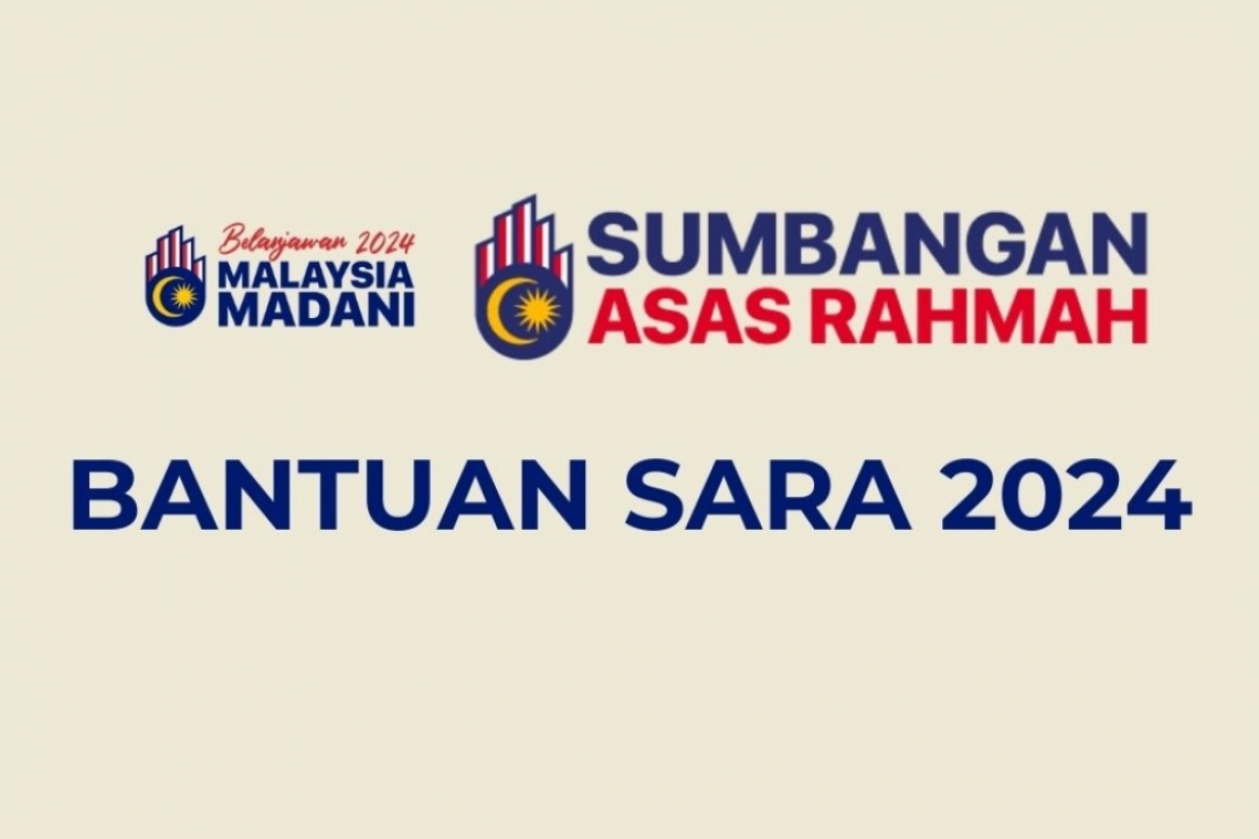 SARA 2024: Kerajaan MADANI naikkan kadar bantuan untuk isi rumah kepada RM1,200