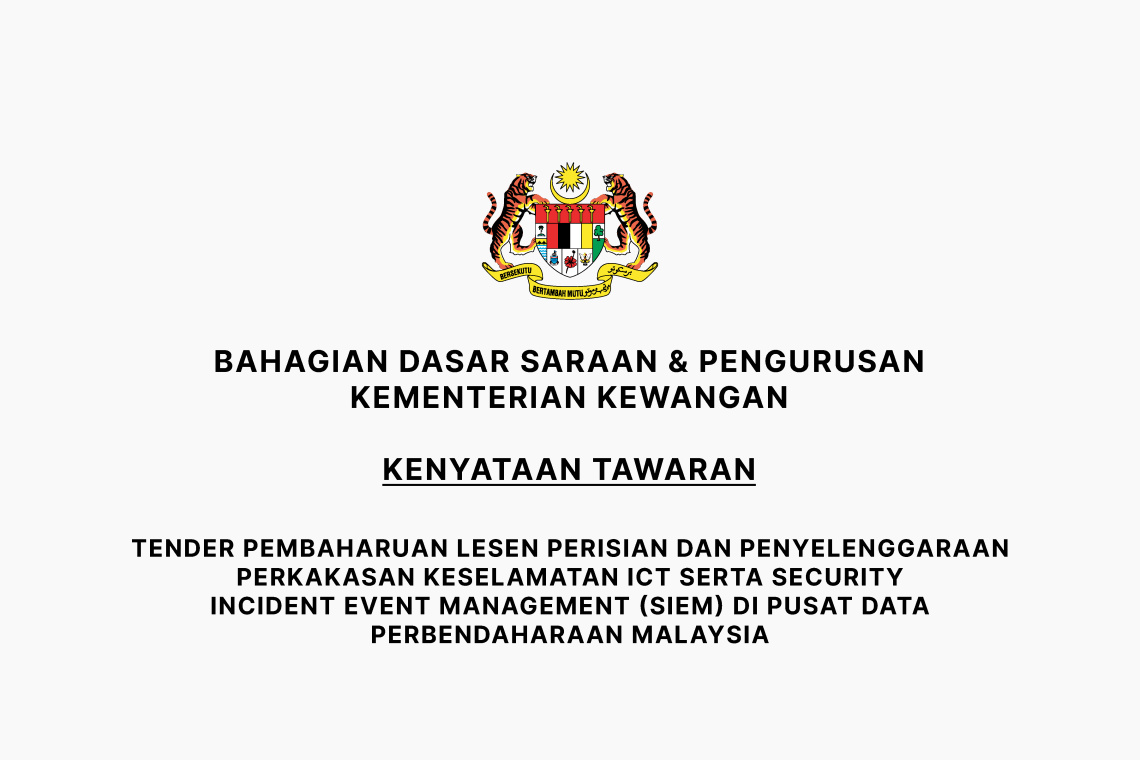 Tender Pembaharuan Lesen Perisian Dan Penyelenggaraan Perkakasan Keselamatan ICT Serta Security Incident Event Management (SIEM) di Pusat Data Perbendaharaan Malaysia