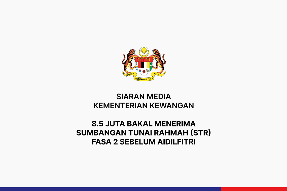 8.5 Juta Bakal Menerima Sumbangan Tunai Rahmah (STR) Fasa 2 Sebelum Aidilfitri