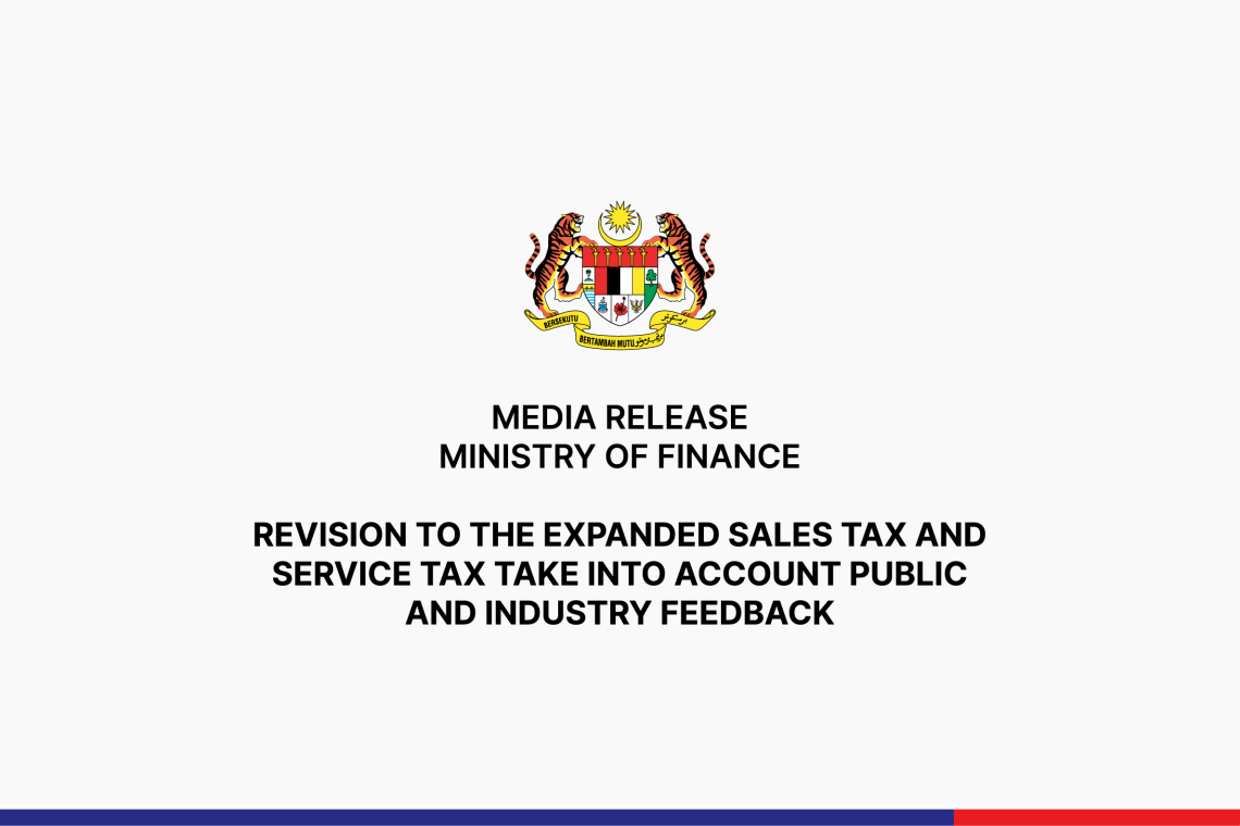 Revision to The Expanded Sales Tax and Service Tax Take Into Account Public and Industry Feedback