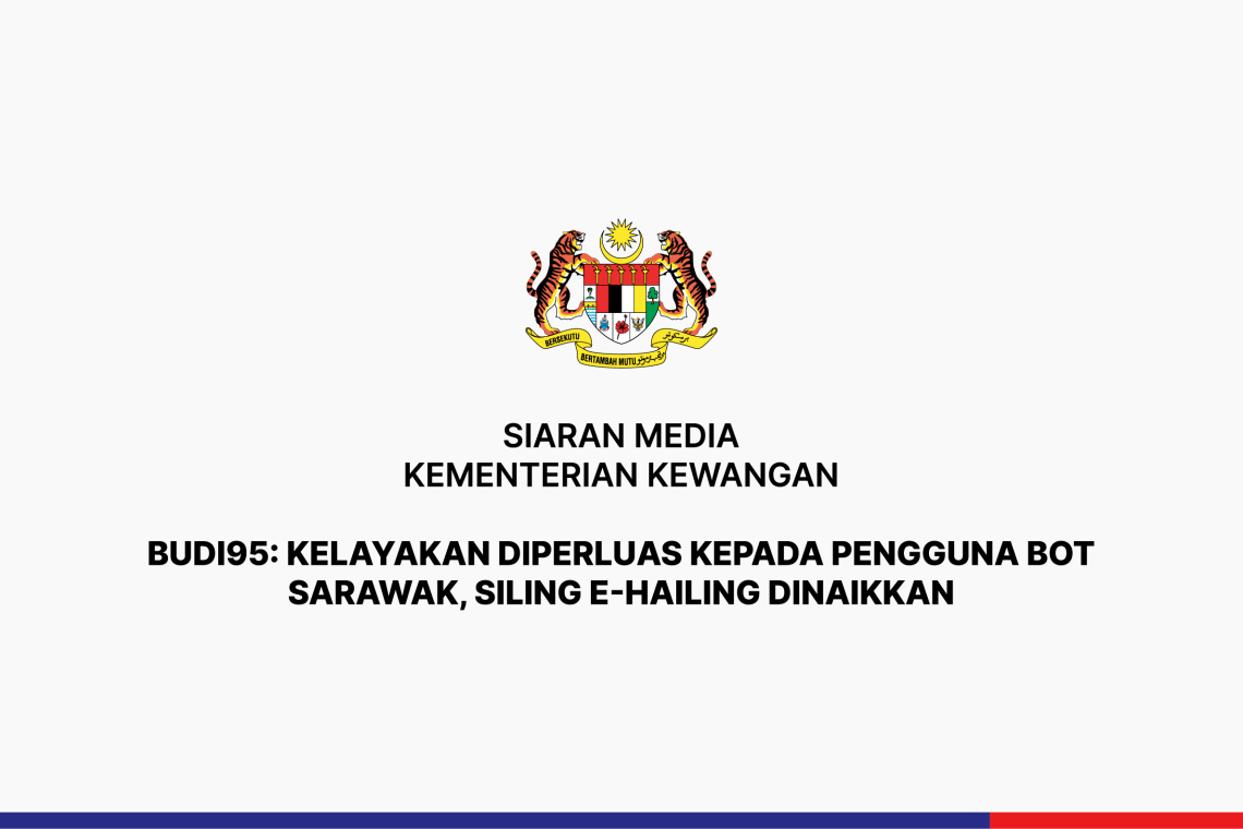 BUDI95: Kelayakan Diperluas Kepada Pengguna Bot Sarawak, Siling E-Hailing Dinaikkan