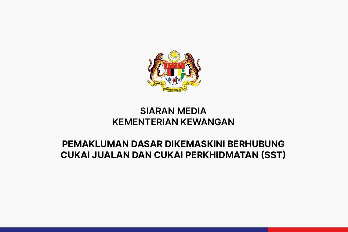 Pemakluman Dasar Dikemaskini Berhubung Cukai Jualan Dan Cukai Perkhidmatan