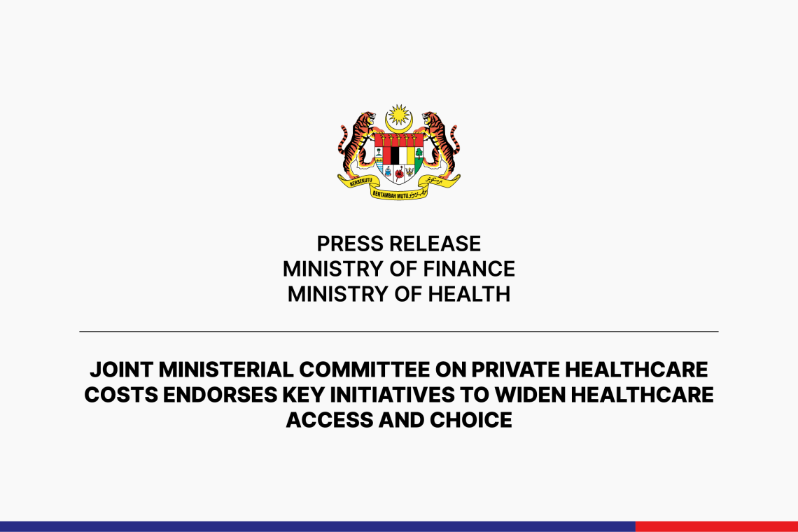 Joint Ministerial Committee On Private Healthcare Costs Endorses Key Initiatives To Widen Healthcare Access And Choice
