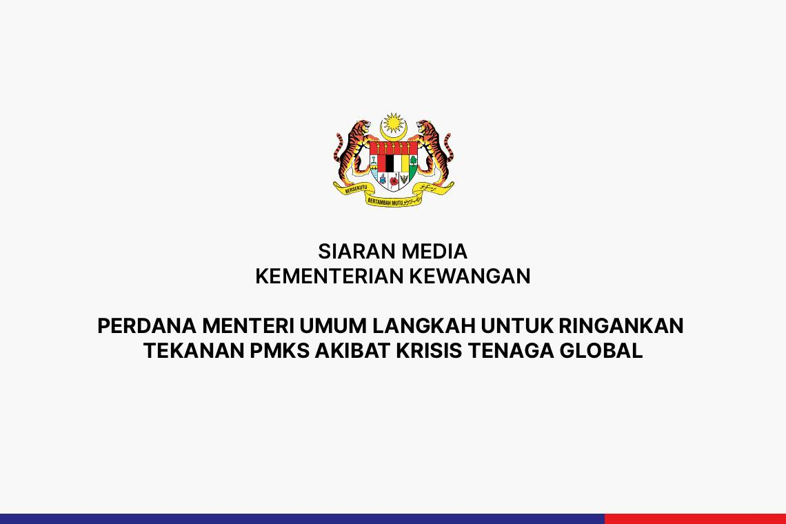Perdana Menteri Umum Langkah Untuk Ringankan Tekanan  PMKS Akibat Krisis Tenaga Global