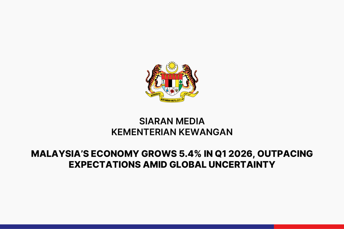 Malaysia’s Economy Grows 5.4% In Q1 2026, Outpacing Expectations Amid Global Uncertainty