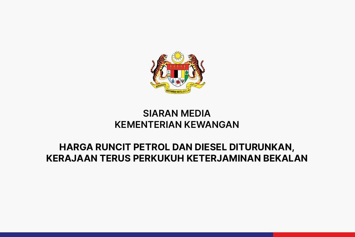 Harga Runcit Petrol Dan Diesel Diturunkan, Kerajaan Terus Perkukuh Keterjaminan Bekalan