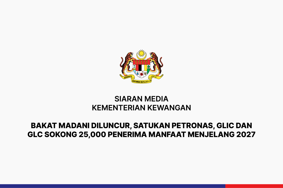 Bakat MADANI Diluncur, Satukan Petronas, GLIC dan GLC Sokong 25,000 Penerima Manfaat Menjelang 2027