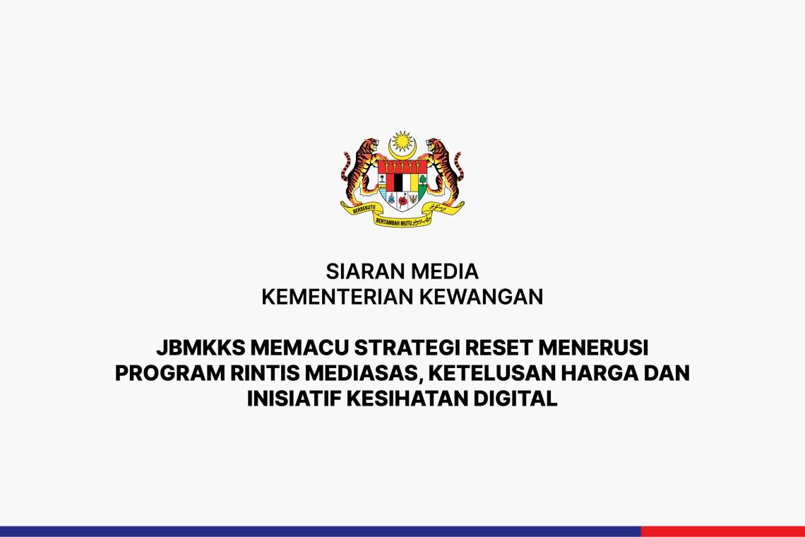 JBMKKS Memacu Strategi RESET Menerusi Program Rintis MEDIASAS, Ketelusan Harga dan Inisiatif Kesihatan Digital