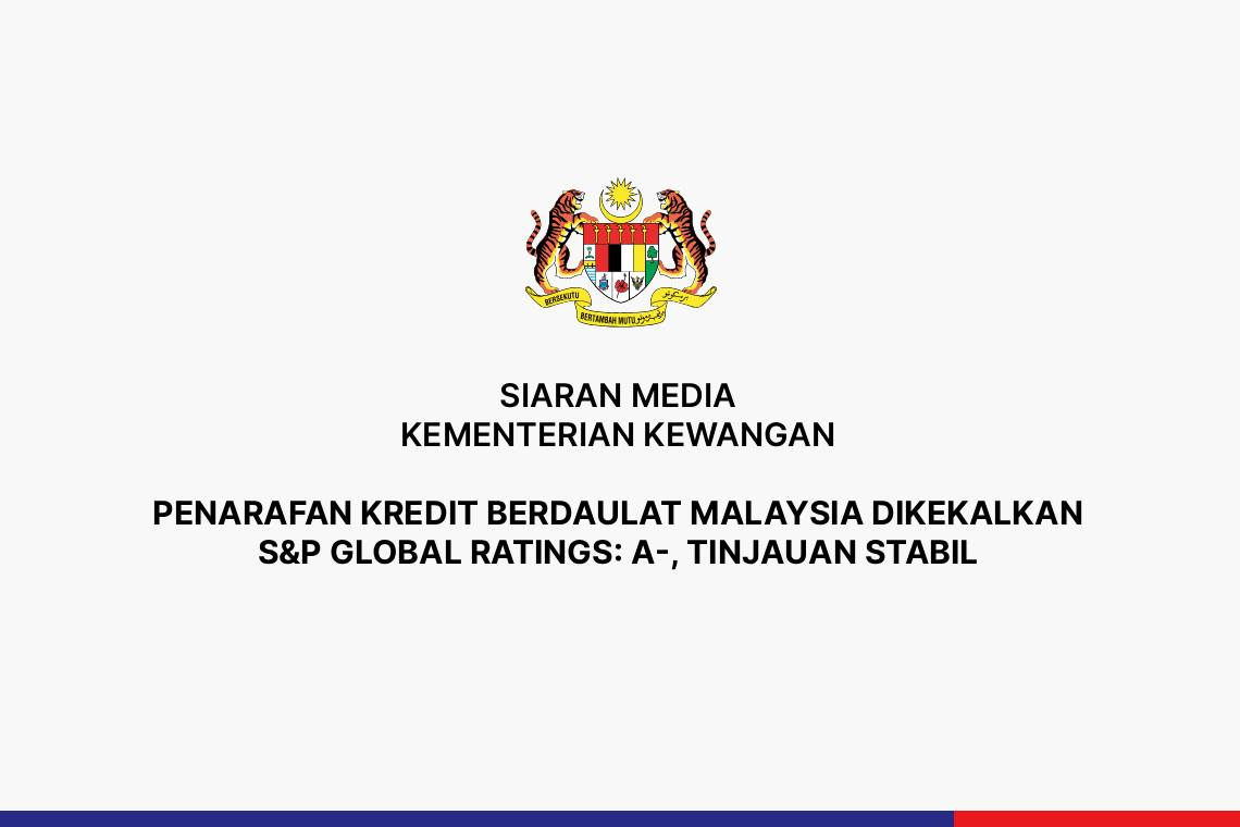 Penarafan Kredit Berdaulat Malaysia Dikekalkan S&amp;P Global Ratings: A-, Tinjauan Stabil